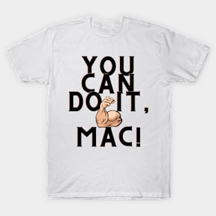 You can do it, Mac T-Shirt